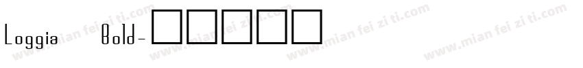Loggia Bold字体转换
